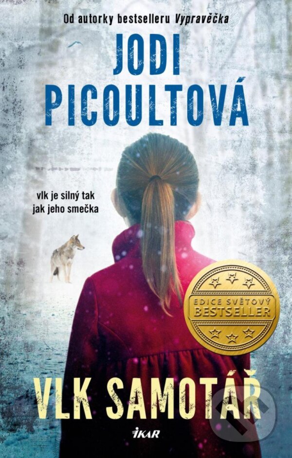 Kniha: Vlk samotář (Jodi Picoult). Ikar CZ, 2022 Kniha: Vlk samotář (Jodi Picoult). Ikar CZ, 2022