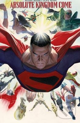 Kniha: Absolute Kingdom Come (Mark Waid a Alex Ross). DC Comics, 2018 Kniha: Absolute Kingdom Come (Mark Waid a Alex Ross). DC Comics, 2018