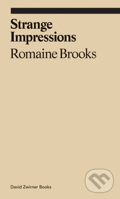 Kniha: Strange Impressions (Romaine Brooks). David Zwirner Books, 2022 Kniha: Strange Impressions (Romaine Brooks). David Zwirner Books, 2022