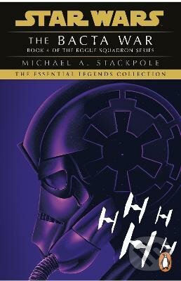 Kniha: Star Wars X-Wing Series - The Bacta War (Michael A. Stackpole). Cornerstone, 2022 Kniha: Star Wars X-Wing Series - The Bacta War (Michael A. Stackpole). Cornerstone, 2022
