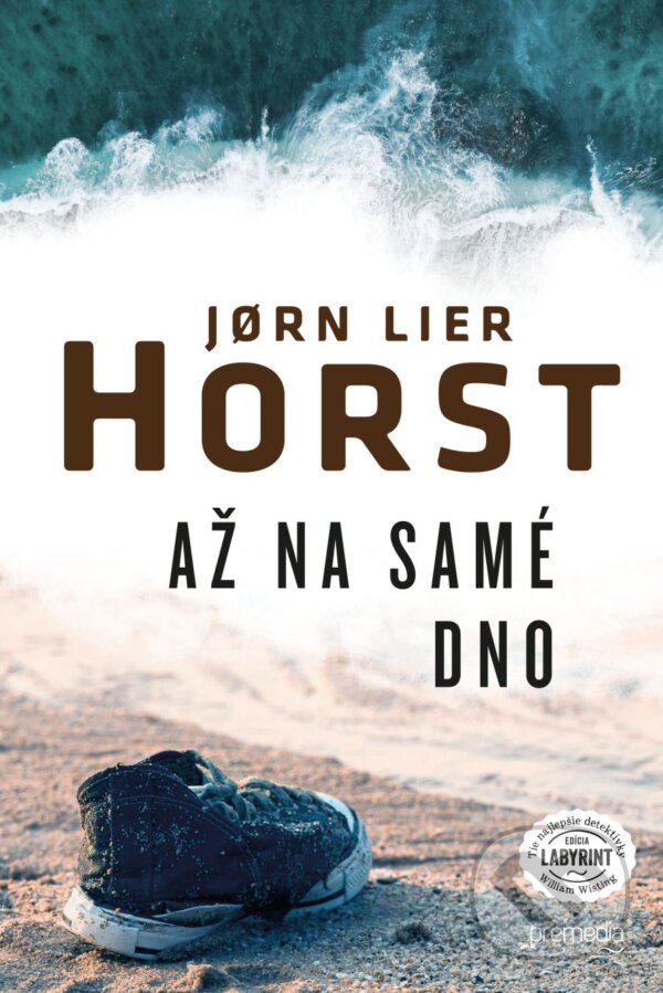 Kniha: Až na samé dno (Jorn Lier Horst). Premedia, 2022 Kniha: Až na samé dno (Jorn Lier Horst). Premedia, 2022