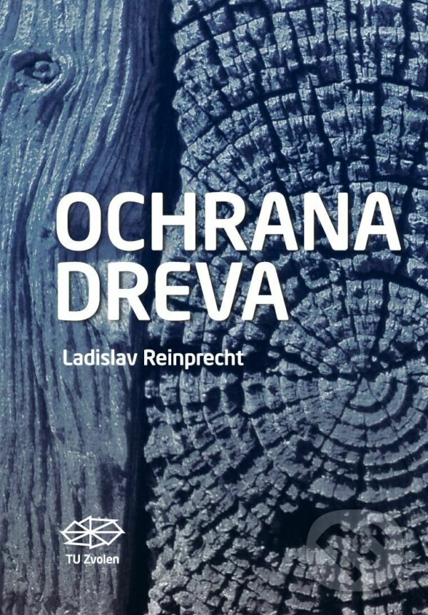 Kniha: Ochrana dreva (Ladislav Reinprecht). Technická univerzita vo Zvolene, 2008 Kniha: Ochrana dreva (Ladislav Reinprecht). Technická univerzita vo Zvolene, 2008