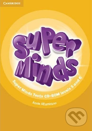 Super Minds Levels 5 and 6 Tests CD-ROM (Annie Altamirano). Cambridge University Press, 2014 Super Minds Levels 5 and 6 Tests CD-ROM (Annie Altamirano). Cambridge University Press, 2014