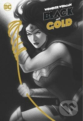 Kniha: Wonder Woman Black & Gold (Mariko Tamaki a Tillie Walden). DC Comics, 2022 Kniha: Wonder Woman Black & Gold (Mariko Tamaki a Tillie Walden). DC Comics, 2022