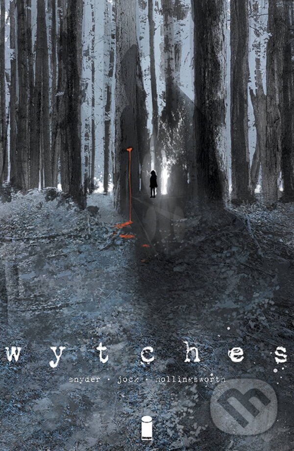 Kniha: Wytches Volume 1 (Scott Snyder). Image Comics, 2015 Kniha: Wytches Volume 1 (Scott Snyder). Image Comics, 2015