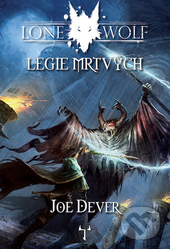 Kniha: Lone Wolf - Legie mrtvých (Joe Dever). Mytago, 2022 Kniha: Lone Wolf - Legie mrtvých (Joe Dever). Mytago, 2022