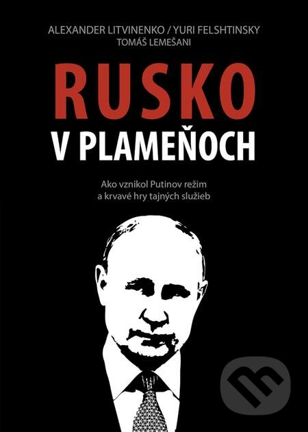 E-kniha: Rusko v plameňoch (Tomáš Lemešani). Independent Media E-kniha: Rusko v plameňoch (Tomáš Lemešani). Independent Media