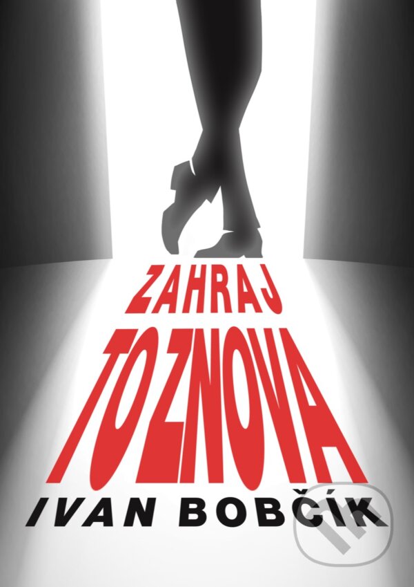 Kniha: Zahraj to znova (Ivan Bobčík). Iconus, 2022 Kniha: Zahraj to znova (Ivan Bobčík). Iconus, 2022