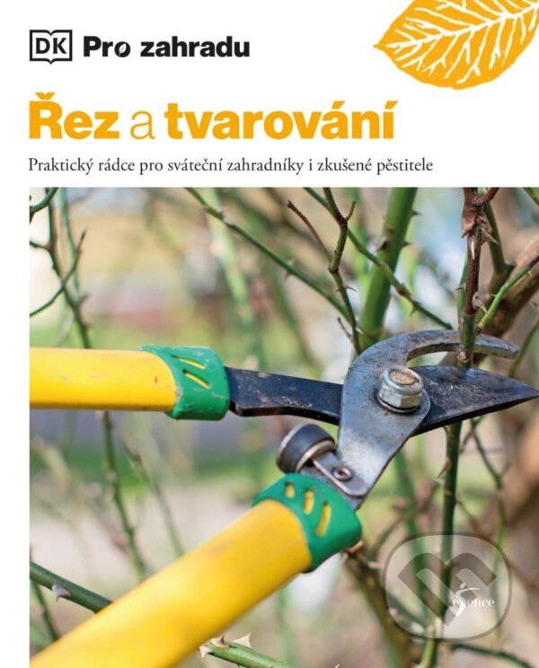 Kniha: Řez a tvarování (Stephanie Mahonová). Esence, 2022 Kniha: Řez a tvarování (Stephanie Mahonová). Esence, 2022