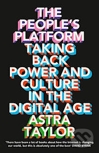 Kniha: The People's Platform (Astra Taylor). Warner Bros. Pictures, 2014 Kniha: The People's Platform (Astra Taylor). Warner Bros. Pictures, 2014