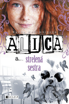 Kniha: Alica a... strelená sestra (Karen McCombie). Fragment, 2014 Kniha: Alica a... strelená sestra (Karen McCombie). Fragment, 2014
