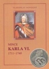 Kniha: Mince Karla VI. (Vlastislav Novotný). Vlastislav Novotný, 2002 Kniha: Mince Karla VI. (Vlastislav Novotný). Vlastislav Novotný, 2002