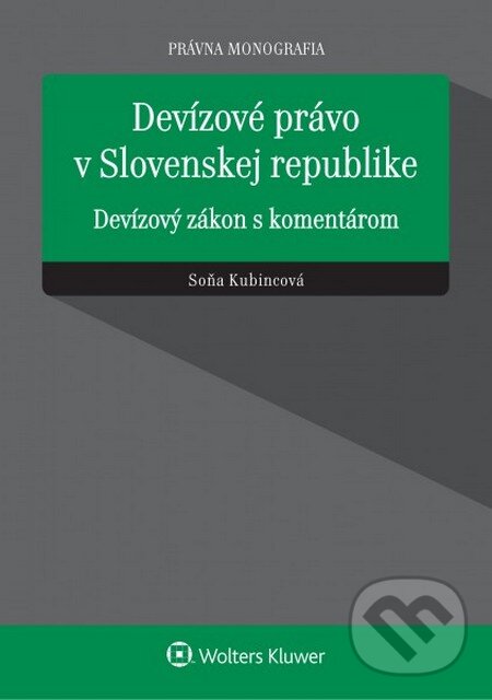 Kniha: Devízové právo v Slovenskej republike (Soňa Kubincová). Wolters Kluwer, 2014 Kniha: Devízové právo v Slovenskej republike (Soňa Kubincová). Wolters Kluwer, 2014