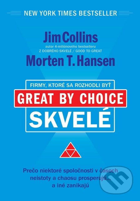 Kniha: Firmy, ktoré sa rozhodli byť skvelé (Jim Collins a Morten T. Hansen). Eastone Books, 2014 Kniha: Firmy, ktoré sa rozhodli byť skvelé (Jim Collins a Morten T. Hansen). Eastone Books, 2014