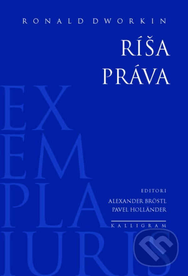 Kniha: Ríša práva (Ronald Dworkin Myles). Kalligram, 2014 Kniha: Ríša práva (Ronald Dworkin Myles). Kalligram, 2014