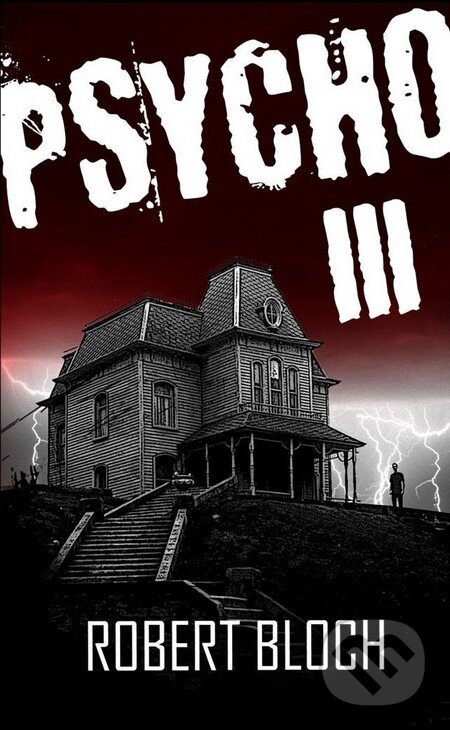 Kniha: Psycho III (Robert Bloch). Baronet, 2014 Kniha: Psycho III (Robert Bloch). Baronet, 2014