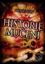 Kniha: Historie mučení (Jaromír Slušný). XYZ Kniha: Historie mučení (Jaromír Slušný). XYZ