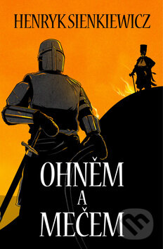 Kniha: Ohněm a mečem (Henryk Sienkiewicz). Edice knihy Omega, 2013 Kniha: Ohněm a mečem (Henryk Sienkiewicz). Edice knihy Omega, 2013