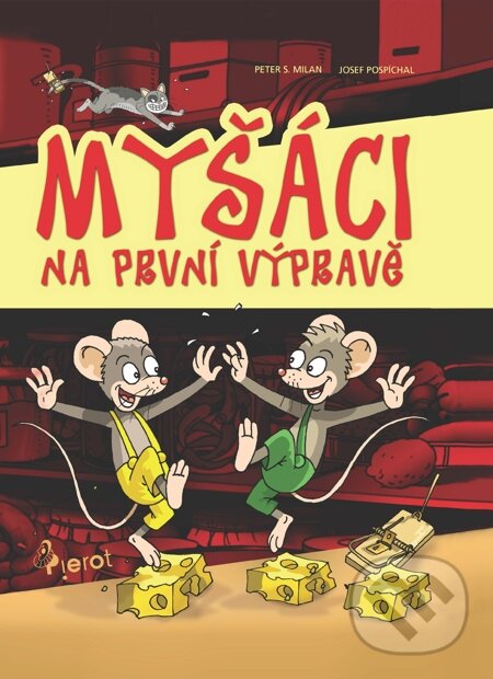 E-kniha: Myšáci na první výpravě (Peter S. Milan). Pierot, 2013 E-kniha: Myšáci na první výpravě (Peter S. Milan). Pierot, 2013