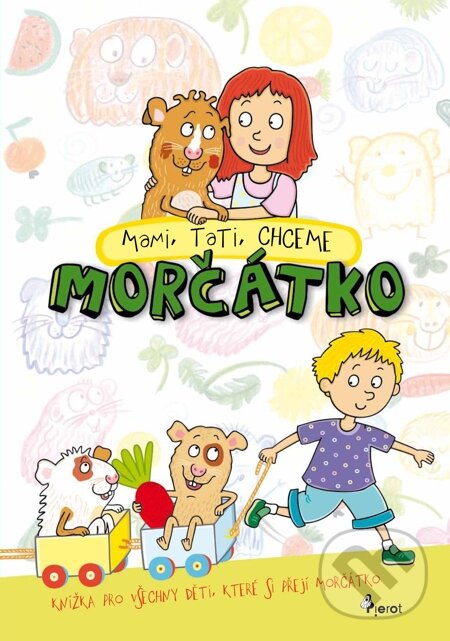 E-kniha: Mami, tati, chceme morčátko (Lenka Cardová). Pierot, 2011 E-kniha: Mami, tati, chceme morčátko (Lenka Cardová). Pierot, 2011