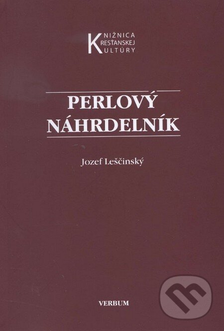 Kniha: Perlový náhrdelník (Jozef Leščinský). Verbum, 2012 Kniha: Perlový náhrdelník (Jozef Leščinský). Verbum, 2012