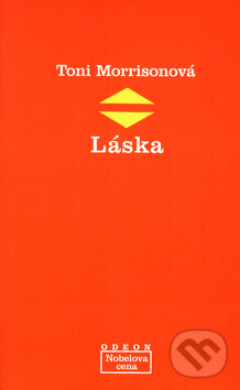 Kniha: Láska (Toni Morrisonová). Odeon CZ, 2005 Kniha: Láska (Toni Morrisonová). Odeon CZ, 2005