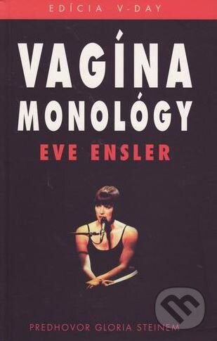 Kniha: Vagína monológy (Eva Ensler). Pragma, 2003 Kniha: Vagína monológy (Eva Ensler). Pragma, 2003