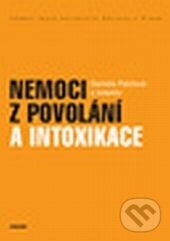 Kniha: Nemoci z povolání a intoxikace (Daniela Pelclová). Karolinum, 2014 Kniha: Nemoci z povolání a intoxikace (Daniela Pelclová). Karolinum, 2014
