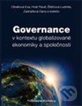 Kniha: Governance v kontextu globalizované ekonomiky a společnosti (Professional Publishing). Professional Publishing, 2014 Kniha: Governance v kontextu globalizované ekonomiky a společnosti (Professional Publishing). Professional Publishing, 2014