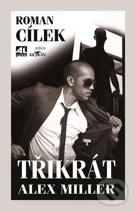 E-kniha: Třikrát Alex Müller (Roman Cílek). Alpress, 2012 E-kniha: Třikrát Alex Müller (Roman Cílek). Alpress, 2012