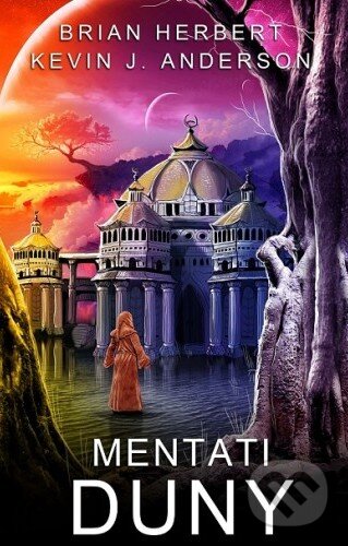 Kniha: Mentati Duny (Brian Herbert a Kevin J. Anderson). Baronet, 2014 Kniha: Mentati Duny (Brian Herbert a Kevin J. Anderson). Baronet, 2014