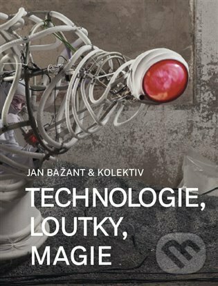 Kniha: Technologie, loutky, magie (Jan Bažant a Lukáš Juřička). Akademie múzických umění, 2022 Kniha: Technologie, loutky, magie (Jan Bažant a Lukáš Juřička). Akademie múzických umění, 2022