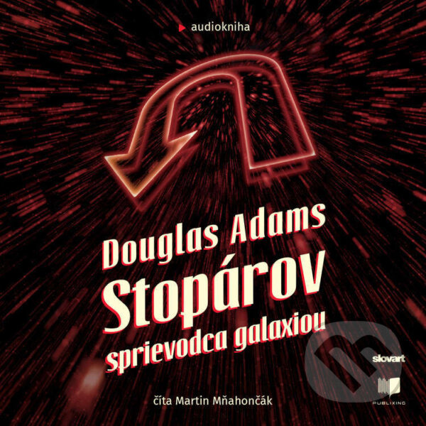 Audiokniha: Stopárov sprievodca galaxiou (Douglas Adams). Publixing, Slovart, 2022 Audiokniha: Stopárov sprievodca galaxiou (Douglas Adams). Publixing, Slovart, 2022