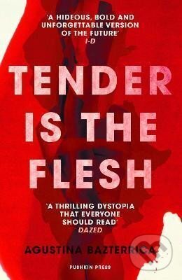 Kniha: Tender is the Flesh (Agustina Bazterrica). Pushkin Press, 2020 Kniha: Tender is the Flesh (Agustina Bazterrica). Pushkin Press, 2020