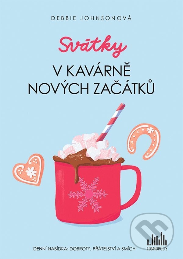 E-kniha: Svátky v Kavárně nových začátků (Debbie Johnson). Grada, 2022 E-kniha: Svátky v Kavárně nových začátků (Debbie Johnson). Grada, 2022
