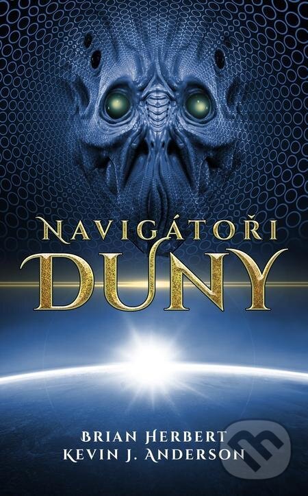E-kniha: Navigátoři Duny (Brian Herbert a Kevin J. Anderson). Baronet, 2022 E-kniha: Navigátoři Duny (Brian Herbert a Kevin J. Anderson). Baronet, 2022