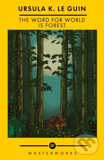 Kniha: The Word for World is Forest (Ursula K. Le Guin). Orion, 2022 Kniha: The Word for World is Forest (Ursula K. Le Guin). Orion, 2022