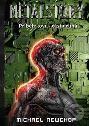 Kniha: Metalstory část druhá (Michael Newchop). Klika, 2022 Kniha: Metalstory část druhá (Michael Newchop). Klika, 2022