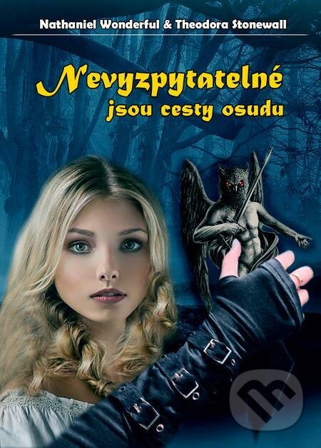 E-kniha: Nevyzpytatelné jsou cesty osudu (Nathaniel Wonderful a Theodora Stonewall). Kateřina Mudroňová E-kniha: Nevyzpytatelné jsou cesty osudu (Nathaniel Wonderful a Theodora Stonewall). Kateřina Mudroňová