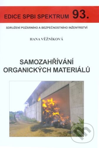 Kniha: Samozahřívání organických materiálů (Hana Věžníková). Sdružení požárního a bezpečnostního inženýrství, 2016 Kniha: Samozahřívání organických materiálů (Hana Věžníková). Sdružení požárního a bezpečnostního inženýrství, 2016