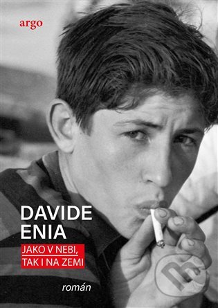 Kniha: Jako v nebi, tak i na zemi (Davide Enia). Argo, 2023 Kniha: Jako v nebi, tak i na zemi (Davide Enia). Argo, 2023