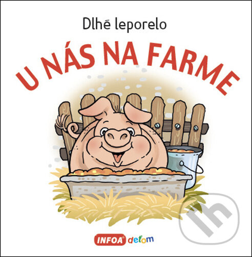 Kniha: U nás na farme (INFOA). INFOA, 2022 Kniha: U nás na farme (INFOA). INFOA, 2022