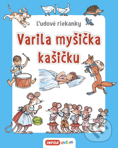 Kniha: Varila myšička kašičku (INFOA). INFOA, 2022 Kniha: Varila myšička kašičku (INFOA). INFOA, 2022
