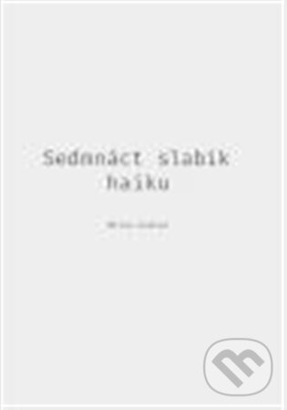 Kniha: Sedmnáct slabik haiku (Milan Guštar). Uvnitř, 2022 Kniha: Sedmnáct slabik haiku (Milan Guštar). Uvnitř, 2022