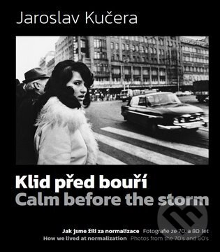 Kniha: Klid před bouří. Calm before a storm (Daniela Mrázková, Dušan Veselý a Jaroslav Kučera). Jakura, 2022 Kniha: Klid před bouří. Calm before a storm (Daniela Mrázková, Dušan Veselý a Jaroslav Kučera). Jakura, 2022