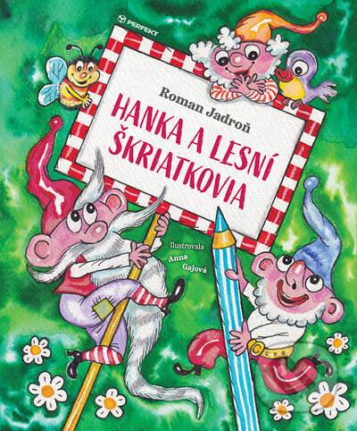 Kniha: Hanka a lesní škriatkovia (Roman Jadroň). Perfekt, 2022 Kniha: Hanka a lesní škriatkovia (Roman Jadroň). Perfekt, 2022