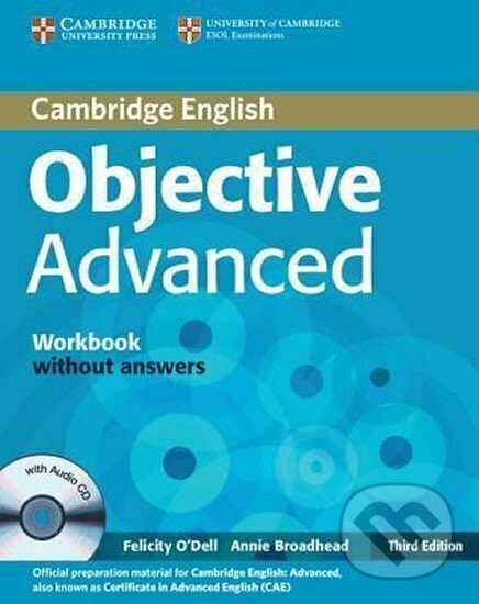 Kniha: Objective Advanced 3rd Edn: Work Book w´out Ans w A-CD (Felicity O´Dell). Cambridge University Press, 2012 Kniha: Objective Advanced 3rd Edn: Work Book w´out Ans w A-CD (Felicity O´Dell). Cambridge University Press, 2012