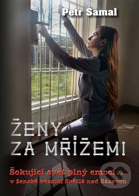 E-kniha: Ženy za mřížemi (Petr Šámal). Epocha, 2022 E-kniha: Ženy za mřížemi (Petr Šámal). Epocha, 2022
