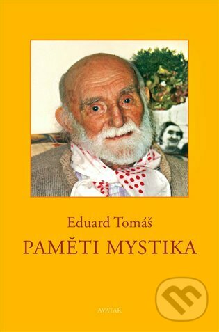 Kniha: Paměti mystika (Eduard Tomáš). Avatar, 2022 Kniha: Paměti mystika (Eduard Tomáš). Avatar, 2022