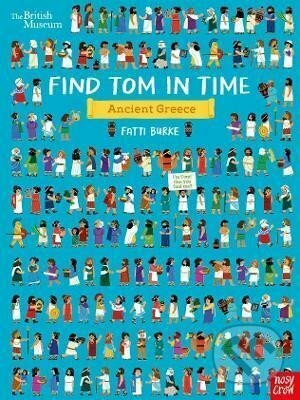 Kniha: British Museum: Find Tom in Time, Ancient Greece ((Kathi) Fatti Burke). Nosy Crow, 2021 Kniha: British Museum: Find Tom in Time, Ancient Greece ((Kathi) Fatti Burke). Nosy Crow, 2021
